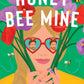 Honey Bee Mine by Sarah T. Dubb