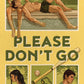 Please Don't Go by E. Salvador