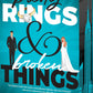 Pretty Rings and Broken Things by Kat Singleton