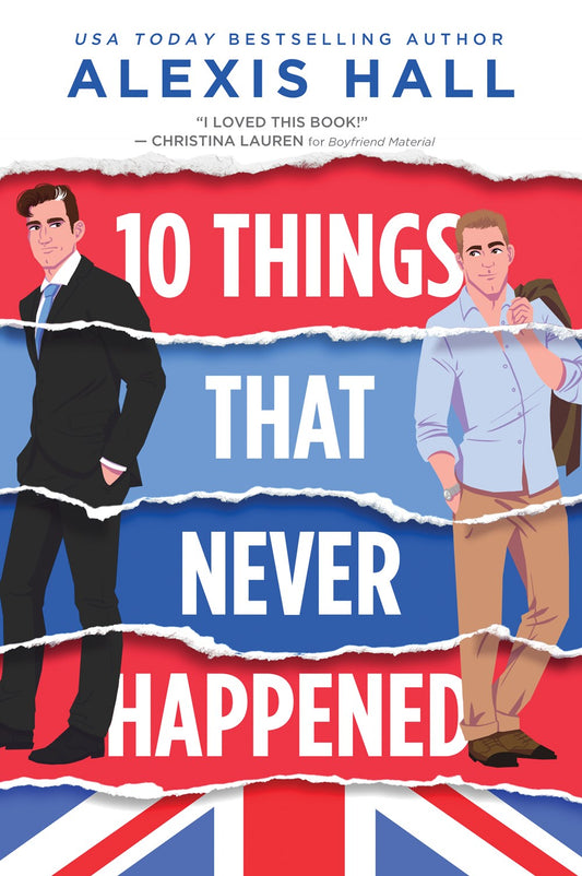 10 THINGS THAT NEVER HAPPENED by ALEXIS HALL