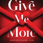 GIVE ME MORE by SARA CATE