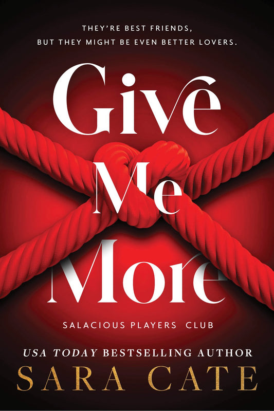 GIVE ME MORE by SARA CATE