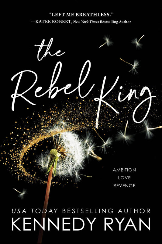 THE REBEL KING by KENNEDY RYAN