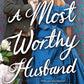 A Most Worthy Husband by Faye Delacour