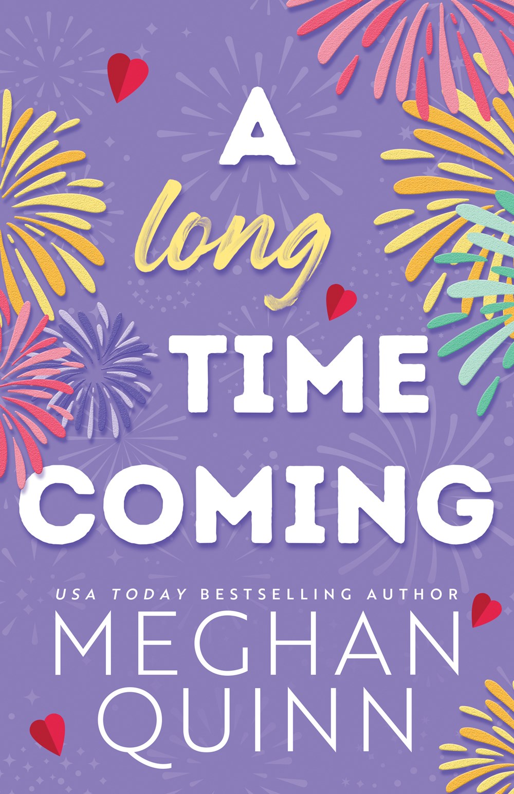 A LONG TIME COMING by MEGHAN QUINN