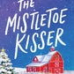 The Mistletoe Kisser by Lucy Score