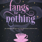 Fangs for Nothing by Steffanie Holmes