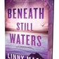 Beneath Still Waters by Linny Mack