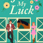 Just My Luck by Emily Wood