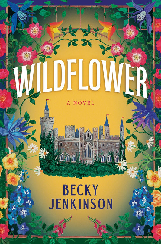 Wildflower: A Novel by Becky Jenkinson
