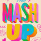 The Mash Up by  Laura Marie Meyers