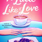 A Latte Like Love by Michelle C. Harris