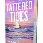 TATTERED TIDES by SARAH A. BAILEY