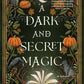 A DARK AND SECRET MAGIC by  WALLIS KINNEY