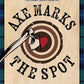 AXE MARKS THE SPOT by KAYLA GROSSE