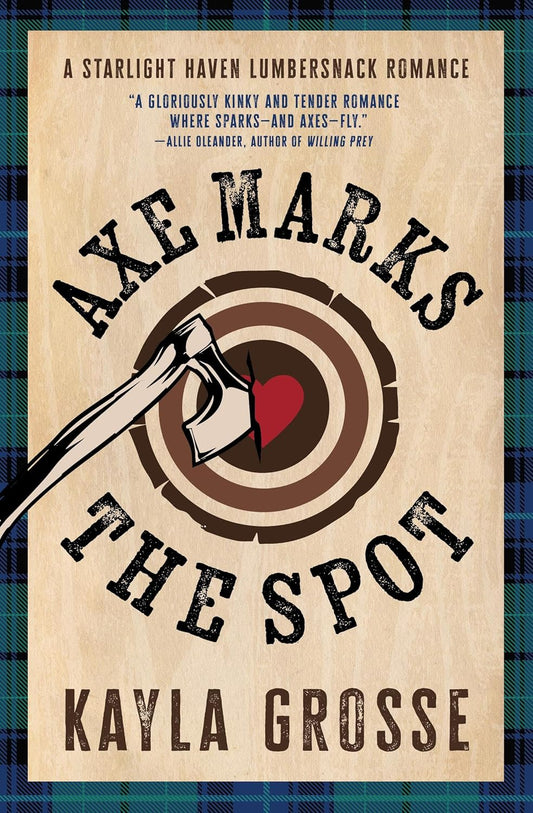 AXE MARKS THE SPOT by KAYLA GROSSE