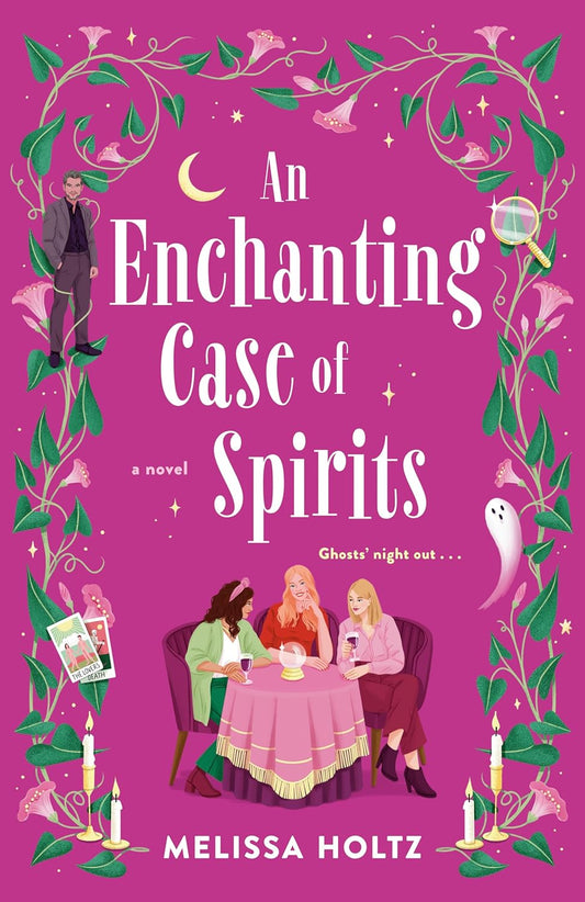 AN ENCHANTING CASE OF SPIRITS by MELISSA HOLTZ