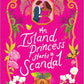AN ISLAND PRINCESS STARTS A SCANDAL by ADRIANA HERRERA