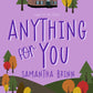 ANYTHING FOR YOU by SAMANTHA BRINN