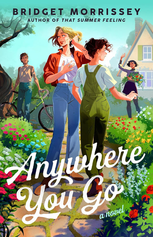 ANYWHERE YOU GO by BRIDGET MORRISSEY