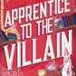 APPRENTICE TO THE VILLAIN by HANNAH NICOLE MAEHRER