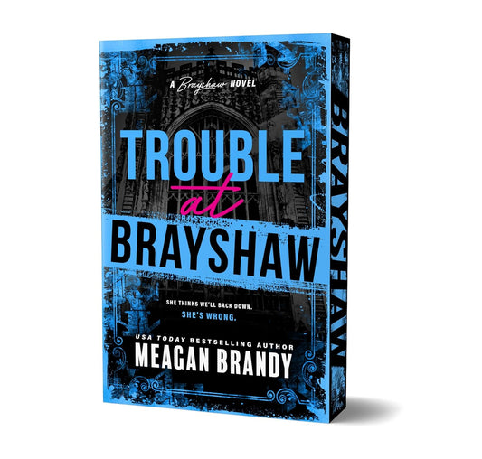 TROUBLE AT BRAYSHAW by MEAGAN BRANDY