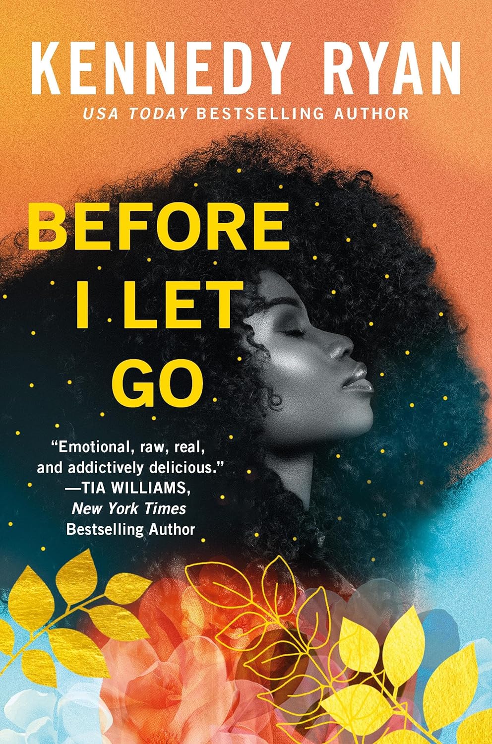 BEFORE I LET GO by KENNEDY RYAN