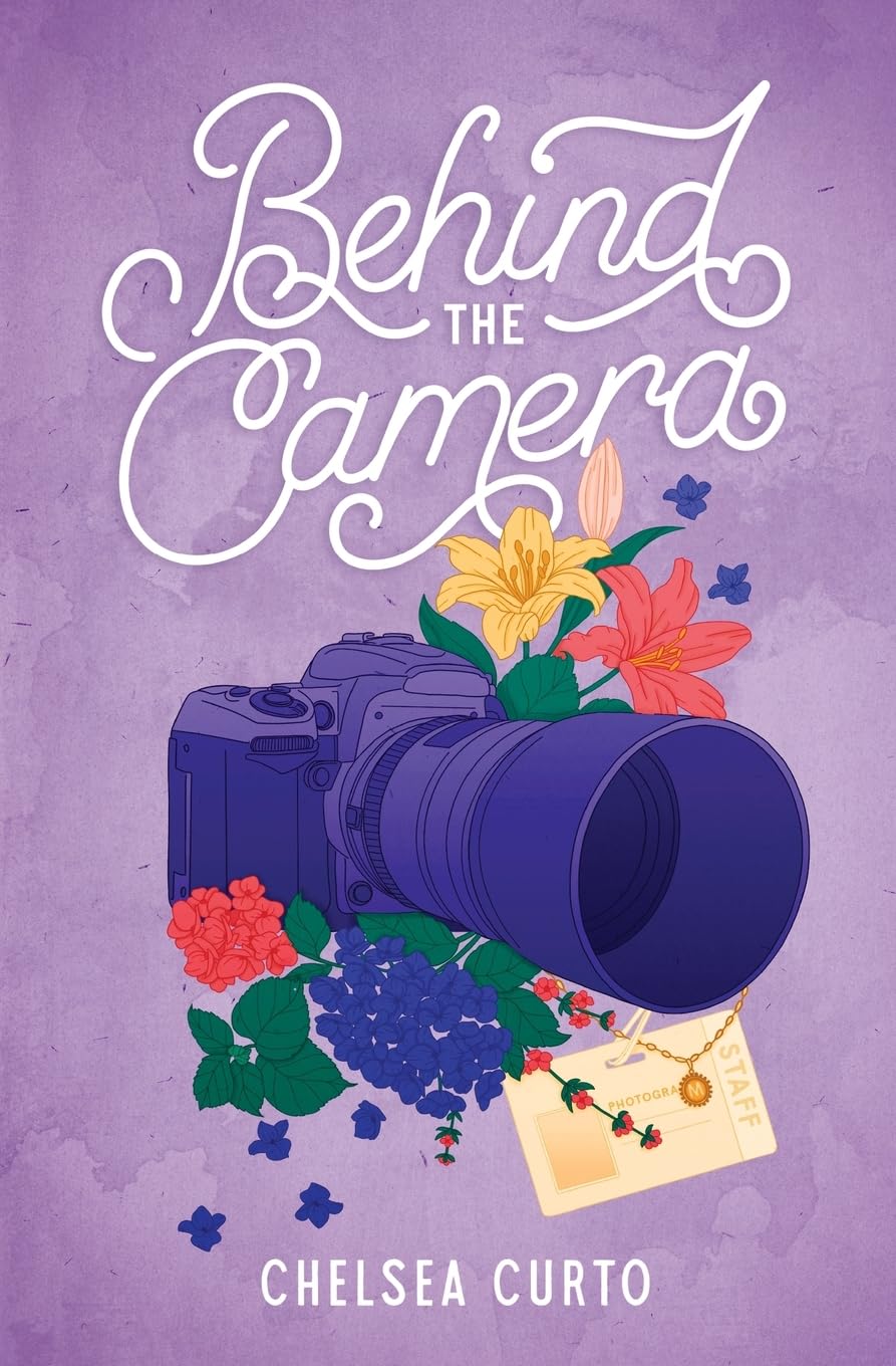 BEHIND THE CAMERA by CHELSEA CURTO