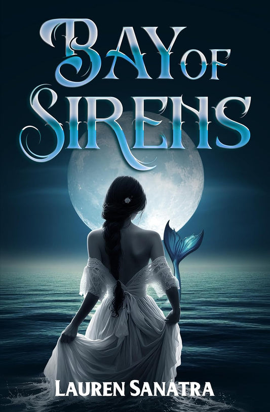 BAY OF SIRENS by LAUREN SANATRA
