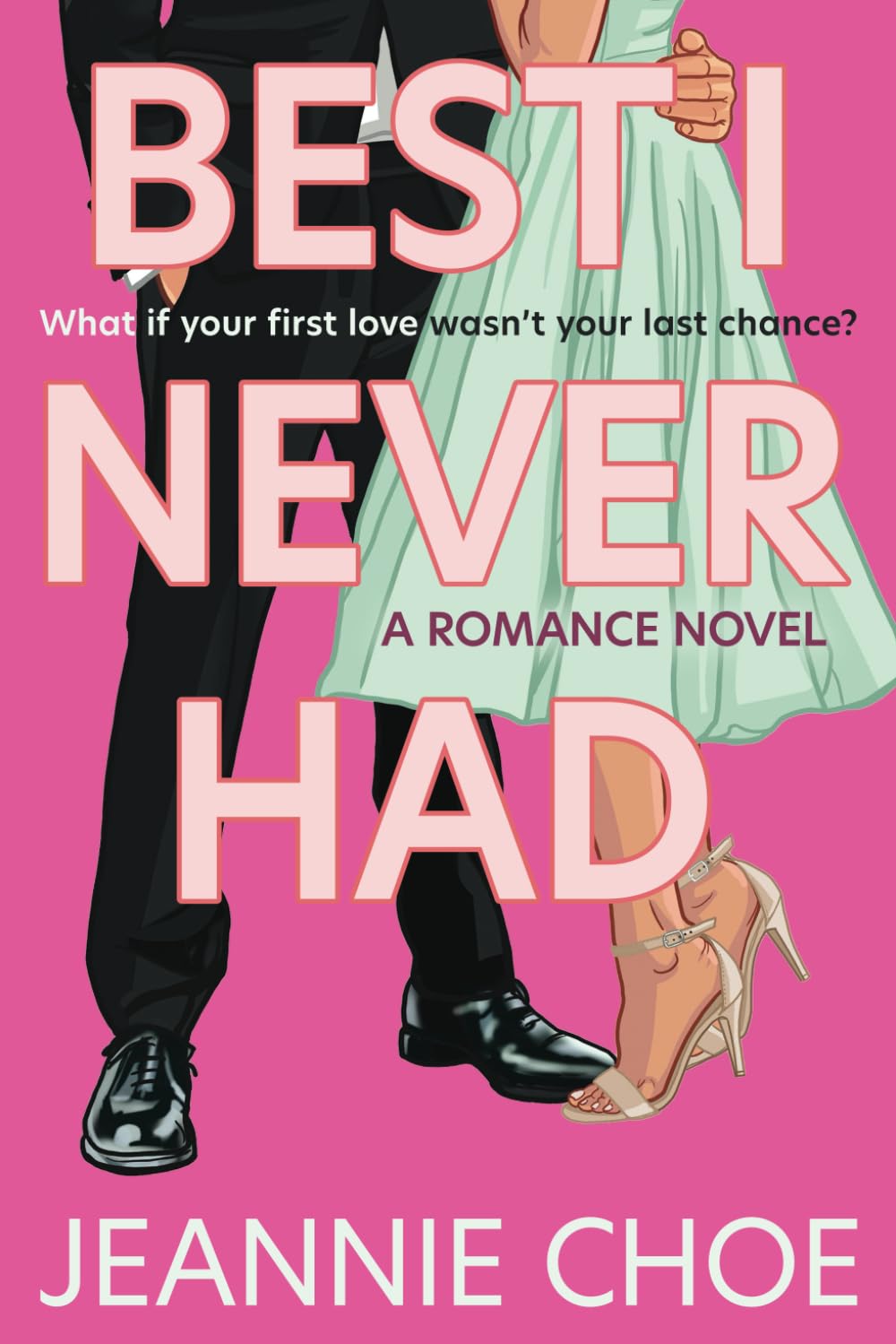 BEST I NEVER HAD by JEANNIE CHOE