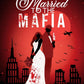 MARRIED TO THE MAFIA by LUCY SMOKE