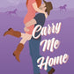 CARRY ME HOME by ELIZABETH BRIGHT