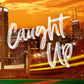 CAUGHT UP by LIZ TOMFORDE