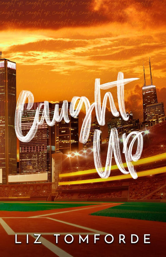 CAUGHT UP by LIZ TOMFORDE