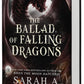 THE BALLAD OF FALLING DRAGONS by SARAH A. PARKER