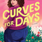 CURVES FOR DAYS by LAURA MOHER