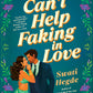 CAN'T HELP FAKING IN LOVE by SWATI HEDGE