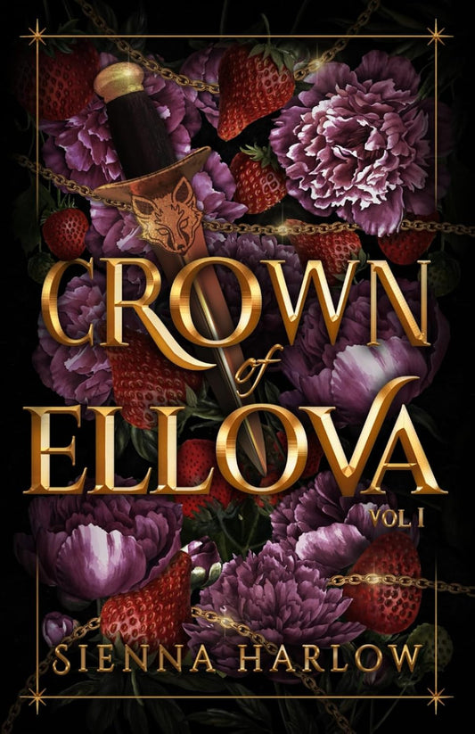 CROWN OF ELLOVA (VOL I) by SIENNA HARLOW