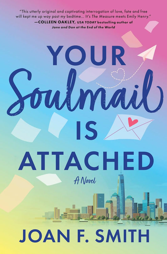 YOUR SOULMAIL IS ATTACHED by JOAN F. SMITH