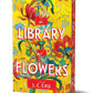 THE LIBRARY OF FLOWERS by L.C. CHU