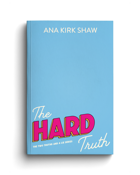 (PRE-ORDER) The Hard Truth by Ana Kirk Shaw
