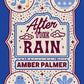 AFTER THE RAIN by AMBER PALMER