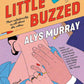 A LITTLE BUZZED by ALYS MURRAY