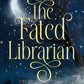 (PRE-ORDER) The Fated Librarian by Melissa Whitney
