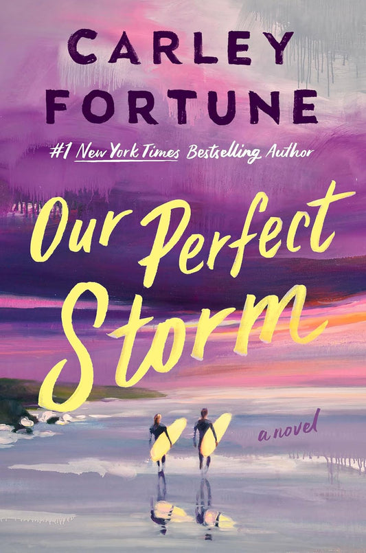 OUR PERFECT STORM by CARLEY FORTUNE