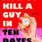 HOW TO KILL A GUY IN TEN DATES by SHAILEE THOMPSON