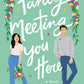 FANCY MEETING YOU HERE by JULIE TIEU