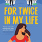 FOR TWICE IN MY LIFE by ANNETTE CHRISTIE