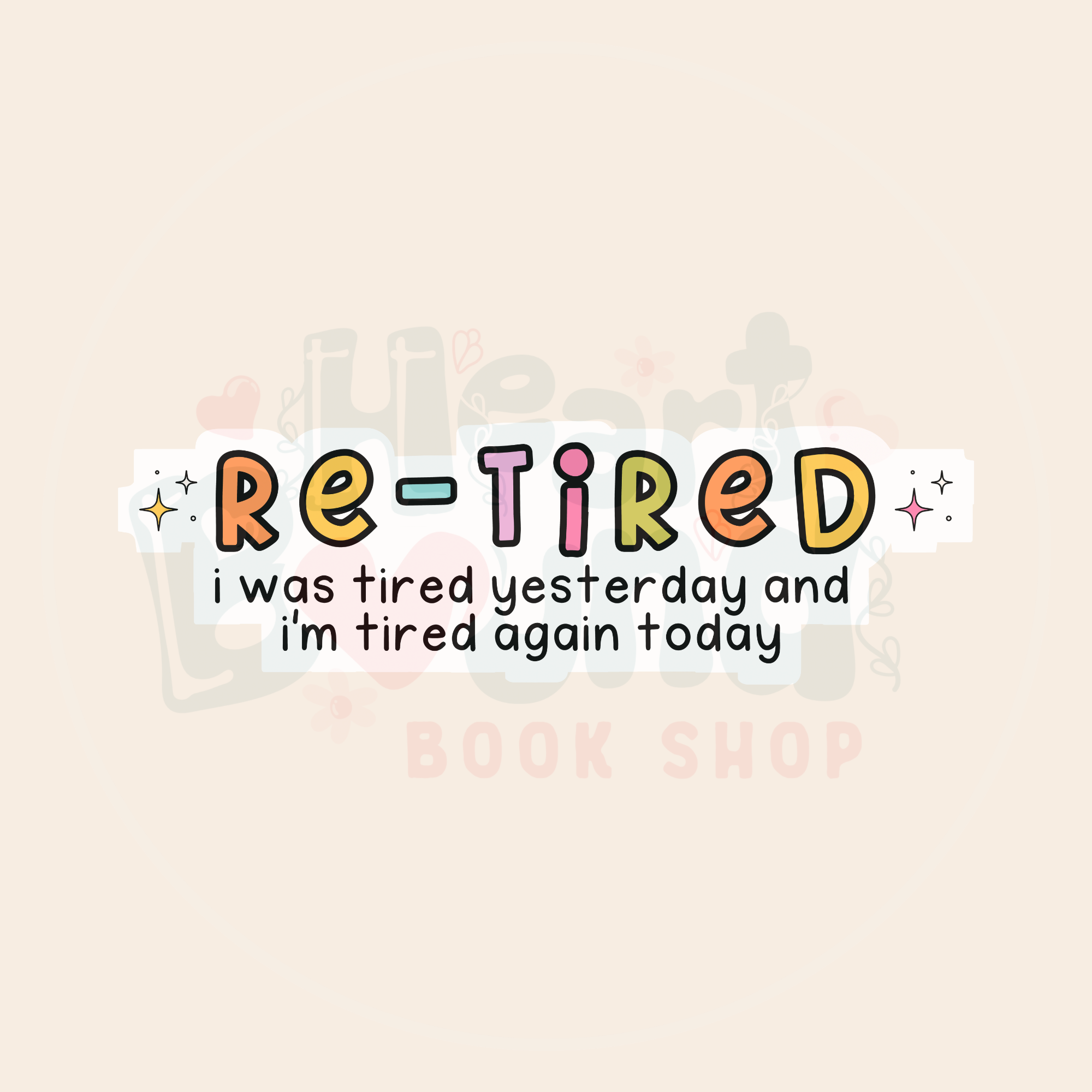 Re-Tired Sticker – Heartbound Book Shop