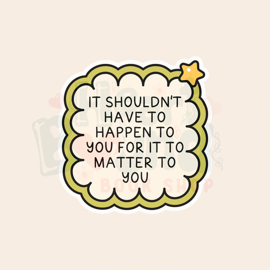 It Shouldn’t Have to Happen